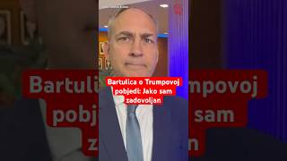 Bartulica o Trumpovoj pobjedi Jako sam zadovoljan [upl. by Blankenship]