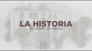 Historia Monte de Piedad [upl. by Eednil]