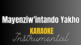 Mayenziwintando yakho Instrumental with lyrics  Karaoke [upl. by Thor291]