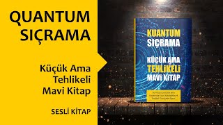 Kuantum Sıçrama  Küçük Ama Tehlikeli Mavi Kitap  Sesli Kitap  EKitap [upl. by Notlef378]