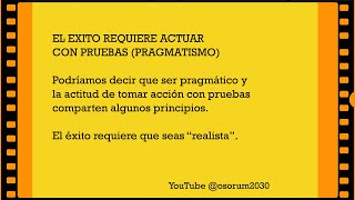 EL EXITO REQUIERE ACTUAR CON PRUEBAS PRAGMATISMO  2410111 [upl. by Ahcim]