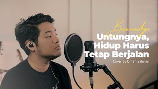 Untungnya Hidup Harus Tetap Berjalan  Bernadya Cover by Dinan Salman [upl. by Bridget]