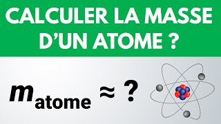 Comment CALCULER la masse dun ATOME   PhysiqueChimie lycée [upl. by Demott]