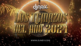 LOS TEMAZOS DEL AÑO 2024 Reggaeton Comercial Trap Flamenco Dembow DJ NEV [upl. by Susanetta]