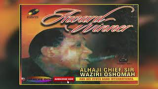 Etsako Music Alhaji Chief Sir Waziri Oshomah  Award Winner Full Album [upl. by Eniotna]