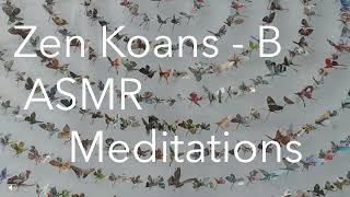 ASMR Zen Koans A to Z  B Whispered with tingles  Zen PZI  adages  meditation  sleep [upl. by Chu]