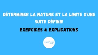 DÉTERMINER LA NATURE ET LA LIMITE DUNE SUITE DÉFINIE [upl. by Ingmar]