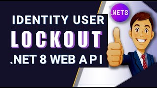 🔐 Implement User Lockout in NET 8 Web API with Identity  Secure Your App from Brute Force Attacks🚀 [upl. by Older750]