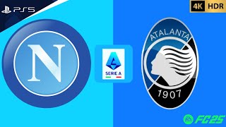 FC 25  SSC Napoli vs Atalanta BC Bergamo Calcio  Serie A 202425  PS5™ 4K60 [upl. by Nachison12]