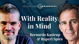 Bernardo Kastrup  Rupert Spira With Reality in Mind [upl. by Pegg]