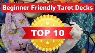 BEGINNER FRIENDLY TAROT DECKS  My Top Ten Picks [upl. by Winona]