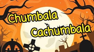 Chumbala Cachumbala Cachumbala  Las Calaveras Halloween [upl. by Gonzalez]