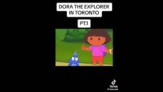 Dora the explorer Toronto accent part 2 toronto accent [upl. by Essilrahc]