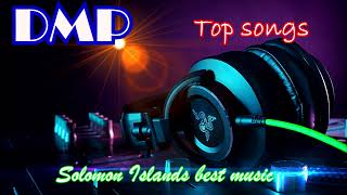 Best of DMP songs  1 HR 32 mins duration music collectionSolomon Islands music [upl. by Eniamrej]