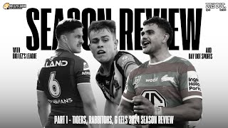 2024 NRL Season Review Part 1  Tigers Rabbitohs Eels [upl. by Lemuel589]