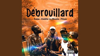 Débrouillard  Kana feat Cedric La Moula Fléau [upl. by Kenton458]