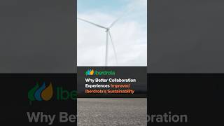 Improving Sustainability With Better Collaboration Experiences at Iberdrola [upl. by Henryk]