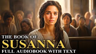 THE BOOK OF SUSANNA Additions To Daniel  The Apocrypha  Full Audiobook With Text [upl. by Neerbas]