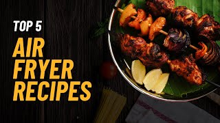 Top 5 air fryer recipes I hot air fryer [upl. by Labannah]