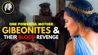 Who Are The Gibeonites Their Blood Revenge amp One Powerful Mother Biblical Stories Explained [upl. by Malha728]