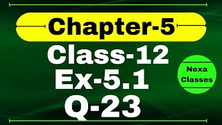 Class 12 Ex 51 Q23 Math  Chapter 5  Q23 Ex 51 Class 12 Math  Ex 51 Q23 Class 12 Math [upl. by Leamsi]