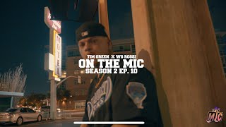 Tim Green x Ws Rossi “Trap at the Hotel” On The Mic Season 2 Ep10 [upl. by Joane]