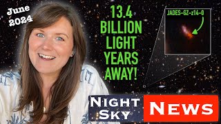 JWST breaks most distant galaxy record AGAIN  Night Sky News June 2024 [upl. by Ardnikal416]