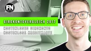 Girokontovergleich 2018 Kostenloses Girokonto kostenlose Kredikarte Bestes Girokonto Vergleich 2017 [upl. by Couhp590]