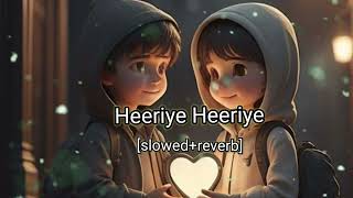 Heeriye Heeriye slowedreverb mind relaxing 😌 song [upl. by Snowman]