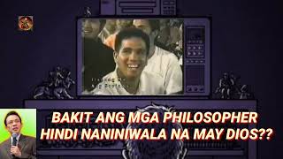 BAKIT ANG MGA NAGAARAL NG PHILOSOPHY HINDI NANINIWALA NA MAY DIOS [upl. by Anor]