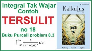 Integral tak wajar batas yang tak berhingga contoh no 18 kalkulus purcell 83 detail penjelasan [upl. by Tnilc]