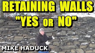 RETAINING WALLS YES or NO MIke Haduck [upl. by Lodie464]