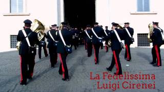 La Fedelissima  Luigi Cirenei  Fanfara Legione Allievi Carabinieri Roma [upl. by Akialam389]