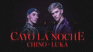 Cayó la Noche  Chino y Luka Video Oficial [upl. by Juana]