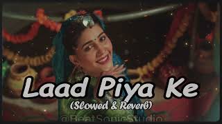 Laad Piya Ke  Slowed amp Reverb  Sapna Chaudhary  Haryanvi Slowed amp Reverb Song [upl. by Purdy]