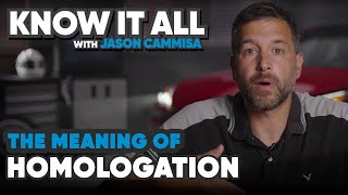 The meaning of homologation  Know it All with Jason Cammisa  Ep 08 [upl. by Hashim]