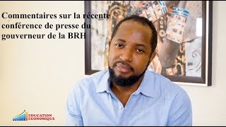 Commentaires sur la récente conférence de presse du gouverneur de la BRH  EDUCATION ECONOMIQUE [upl. by Nirehtac]