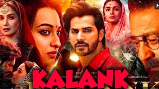 Kalank Full Movie  Varun Dhawan  Alia Bhatt  Madhuri Dixit  Sonakshi Sinha  Review amp Facts [upl. by Kennard891]