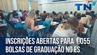 Inscrições abertas para 1055 bolsas de graduação no ES [upl. by Wilmar625]