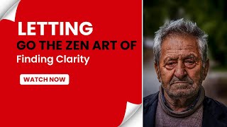 Letting Go The Zen Art of Finding Clarity [upl. by Aneer755]