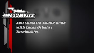 Awesomatix A800R build video series Turnbuckles [upl. by Schiro]