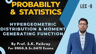 Hypergoemetric Distribution  Moment Generating Function  SK Paikray  Lecture 9 [upl. by Sabine]