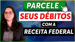 PARCELE DÉBITOS COM A RECEITA FEDERAL  PESSOA FÍSICA e JURÍDICA  PASSO A PASSO [upl. by Bannasch38]