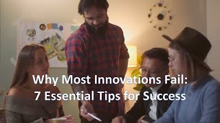 Why Most Innovations Fail 7 Essential Tips for Success [upl. by Hgielek]