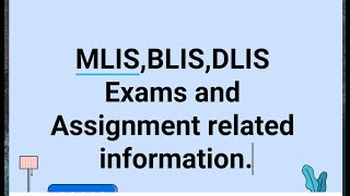 MLISBLISDLIS EXAMS and Assignment information [upl. by February]