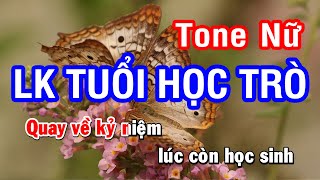 Karaoke Liên Khúc Tuổi Học Trò  Trường Cũ Tình Xưa  Tone Nữ [upl. by Petersen895]