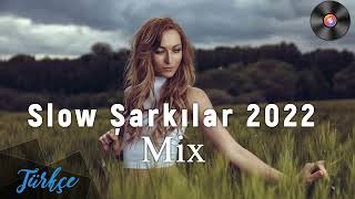 2022 En Yeni Slow Şarkılar Mix Yeni Liste 2022  Slow Şarkılar 2022  Türkçe Slow Șarkılar 2022 [upl. by Jillane]