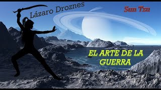 El arte de la guerra PARTE 1  Sun Tzu  Lázaro Droznes  Audiolibro en español con voz humana [upl. by Ladnar877]