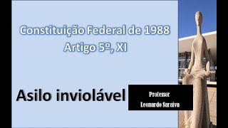 CF88  Artigo 5º Inciso XI  Asilo Inviolável [upl. by Odama831]