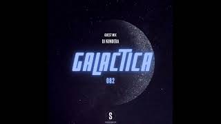 Galactica 082 Guest Mix Dj Kundera [upl. by Gibe618]